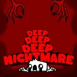 Play Game Deep Deep Deep Nightmare now !